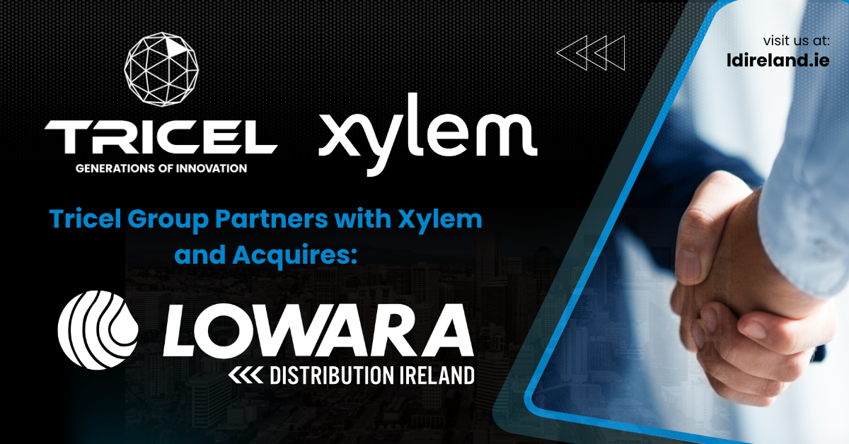 Tricel Group Partners with Xylem and Acquires Lowara Distribution Ireland